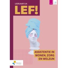  LEF 5/6 Assistentie in wonen, zorg en welzijn deel2/2